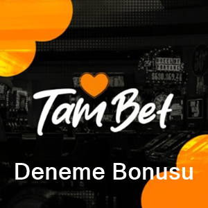 Tambet deneme bonusu